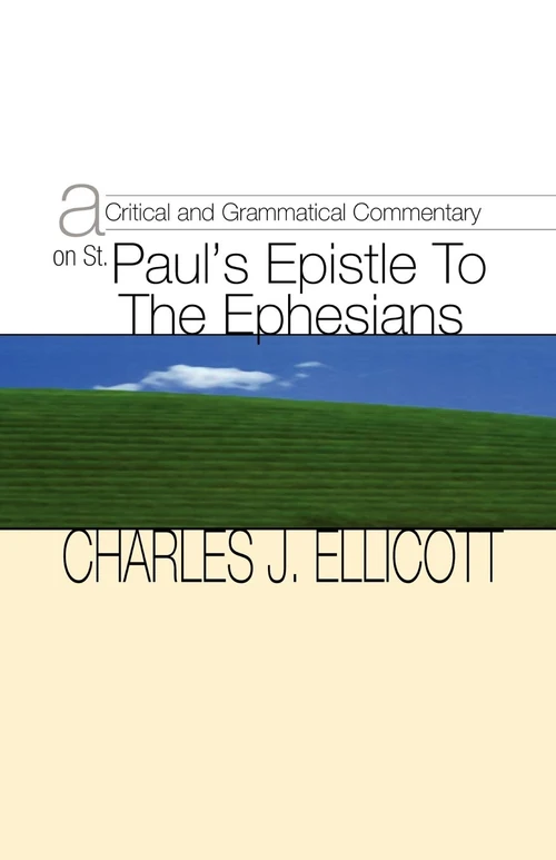 Cover of A Critical and Grammatical Commentary on St. Paul's Epistle to the Ephesians