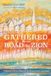 Cover of Gathered on the Road to Zion