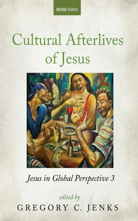 Cover of Cultural Afterlives of Jesus