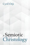 Cover of A Semiotic Christology