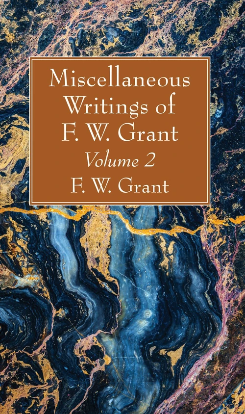 Cover of Miscellaneous Writings of F. W. Grant, Volume 2