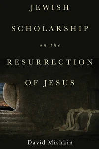 Cover of Jewish Scholarship on the Resurrection of Jesus