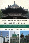 Cover of The Muslim Midwest in Modern China