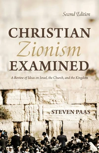 Cover of Christian Zionism Examined, Second Edition