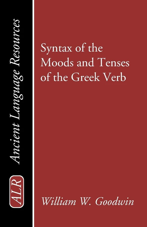 Cover of Syntax of the Moods and Tenses of the Greek Verb