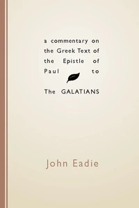 Cover of A Commentary on the Greek Text of the Epistle of Paul to the Galatians