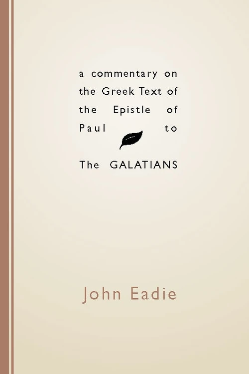 Cover of A Commentary on the Greek Text of the Epistle of Paul to the Galatians