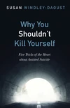 Cover of Why You Shouldn’t Kill Yourself