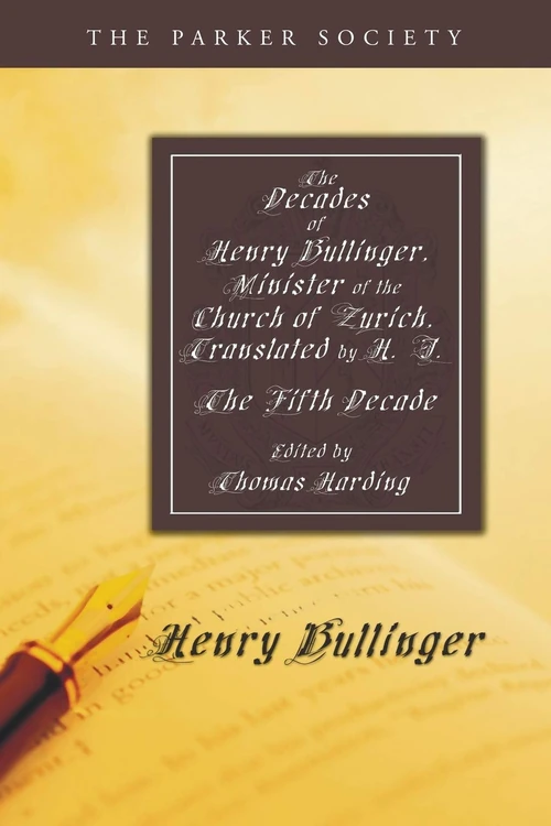 Cover of The Decades of Henry Bullinger, Minister of the Church of Zurich, Translated by H. I.