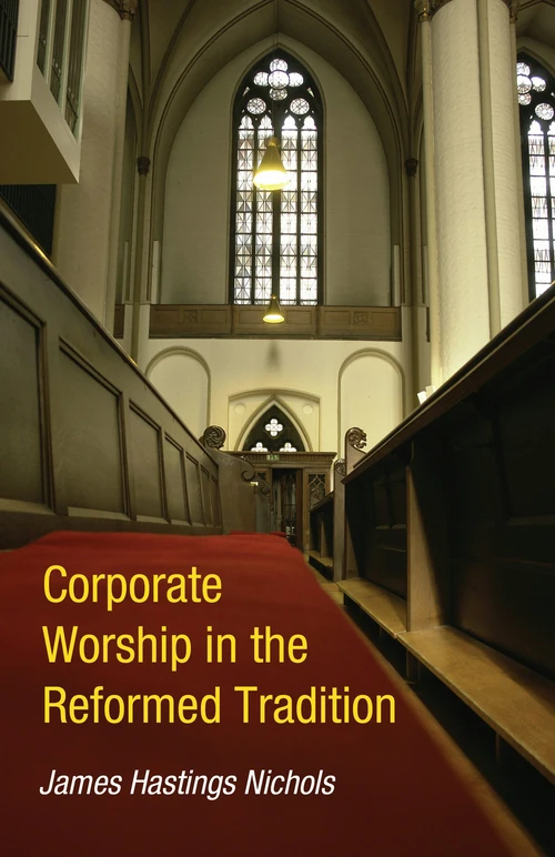 Cover of Corporate Worship in the Reformed Tradition