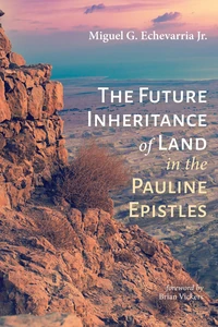 Cover of The Future Inheritance of Land in the Pauline Epistles