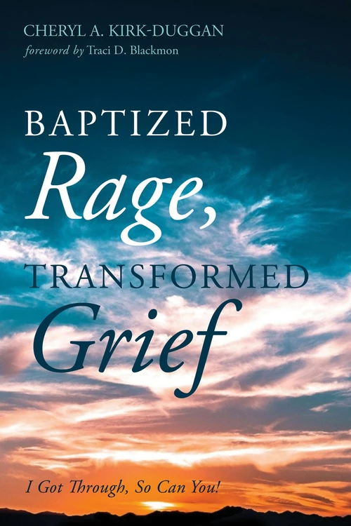 Cover of Baptized Rage, Transformed Grief