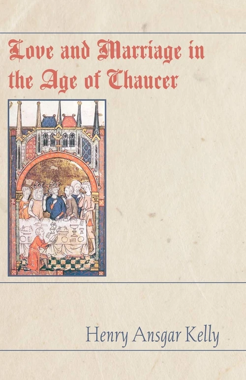 Cover of Love and Marriage in the Age of Chaucer