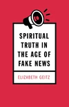 Cover of Spiritual Truth in the Age of Fake News
