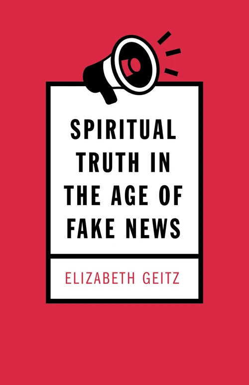Cover of Spiritual Truth in the Age of Fake News