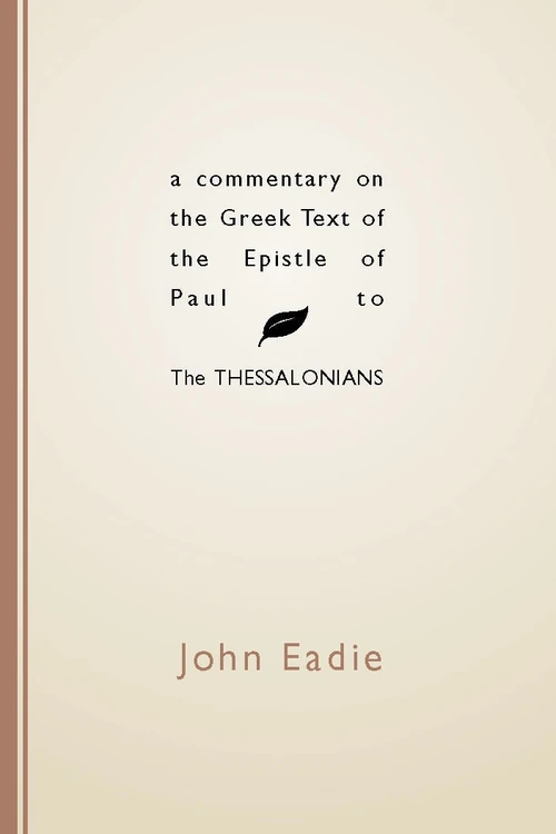 Cover of A Commentary on the Greek Text of the Epistle of Paul to the Thessalonians