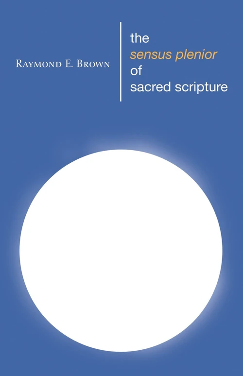 Cover of The Sensus Plenior of Sacred Scripture