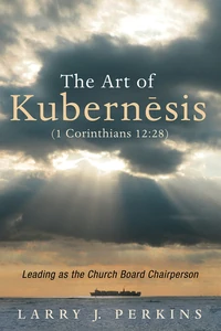 Cover of The Art of Kubernesis (1 Corinthians 12:28)