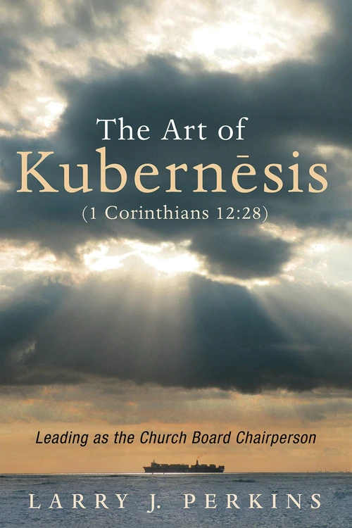 Cover of The Art of Kubernesis (1 Corinthians 12:28)