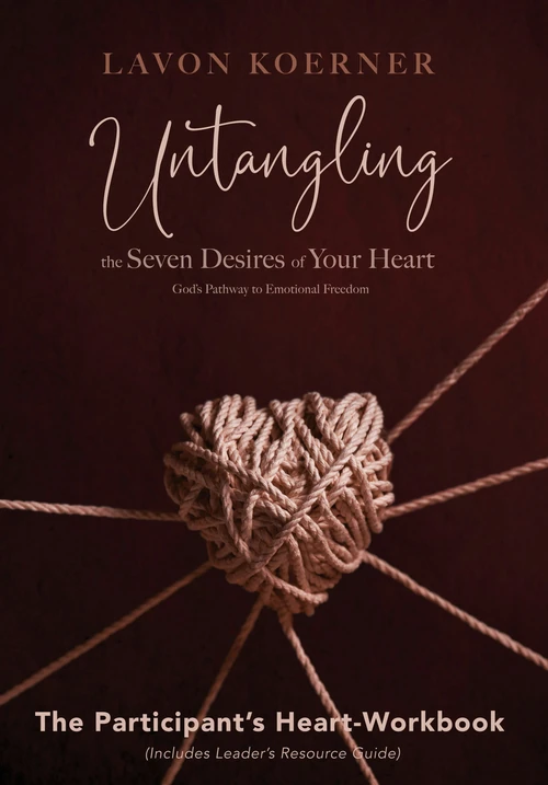 Cover of Untangling the Seven Desires of Your Heart, The Participant’s Heart Workbook