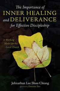 Cover of The Importance of Inner Healing and Deliverance for Effective Discipleship