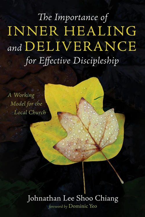 Cover of The Importance of Inner Healing and Deliverance for Effective Discipleship