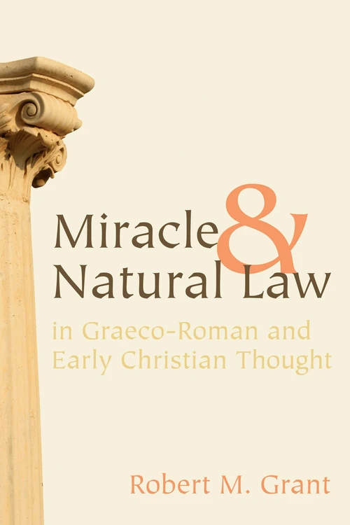 Cover of Miracle and Natural Law in Graeco-Roman and Early Christian Thought