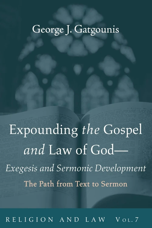 Cover of Expounding the Gospel and Law of God—Exegesis and Sermonic Development