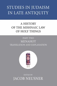 Cover of A History of the Mishnaic Law of Holy Things, Part 2