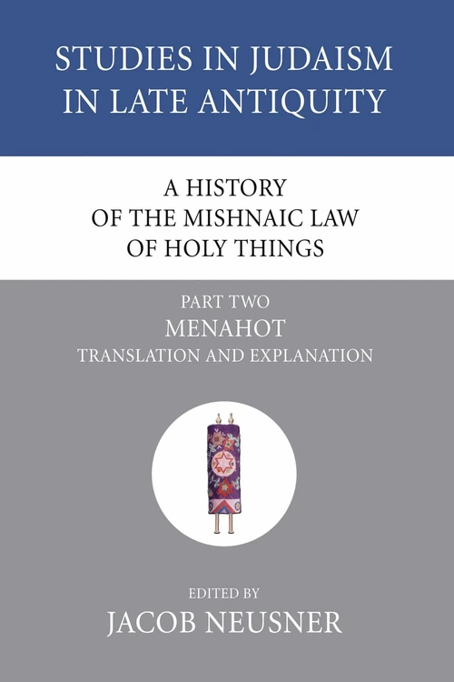 Cover of A History of the Mishnaic Law of Holy Things, Part 2