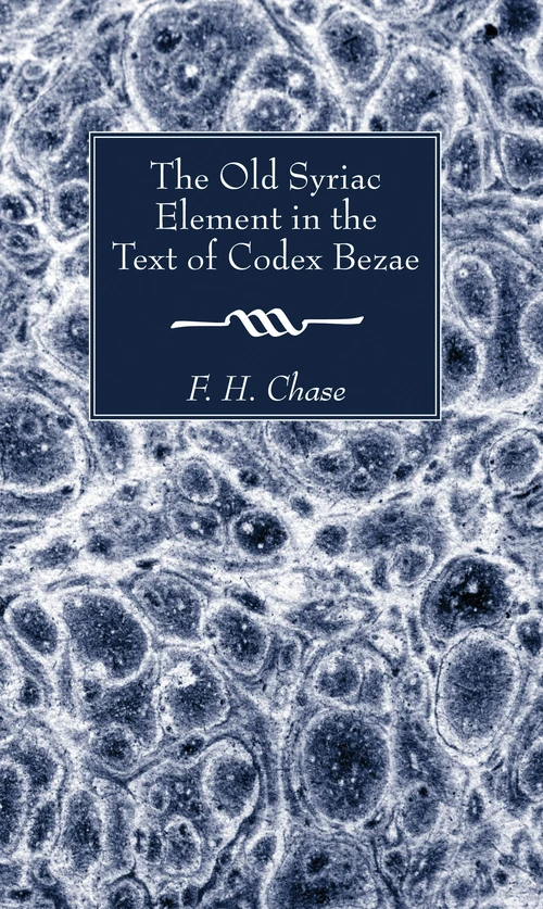 Cover of The Old Syriac Element in the Text of Codex Bezae