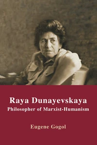 Cover of Raya Dunayevskaya: Philosopher of Marxist-Humanism