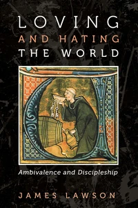 Cover of Loving and Hating the World