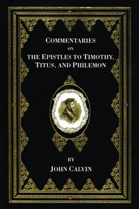 Cover of Commentaries on the Epistles to Timothy, Titus, and Philemon