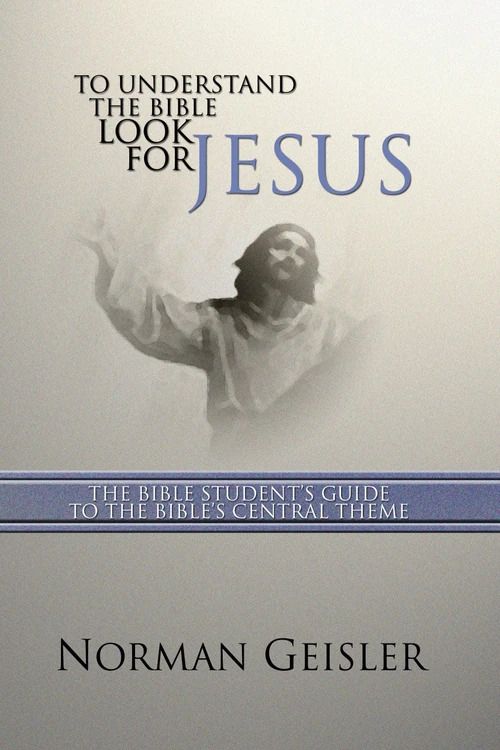 Cover of To Understand the Bible Look for Jesus