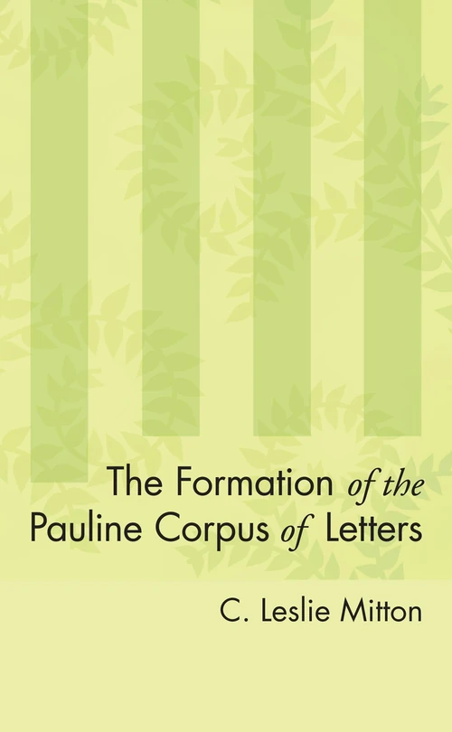 Cover of The Formation of the Pauline Corpus of Letters