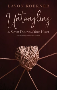 Cover of Untangling the Seven Desires of Your Heart