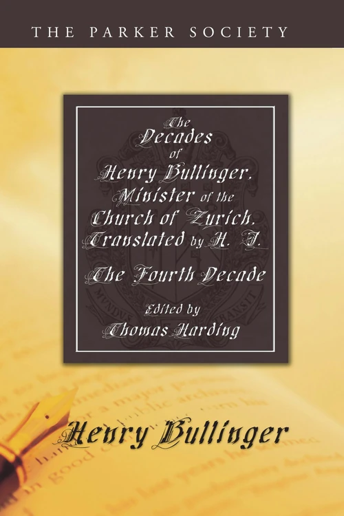 Cover of The Decades of Henry Bullinger, Minister of the Church of Zurich, Translated by H. I.