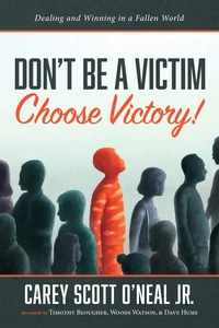 Cover of Don’t Be a Victim: Choose Victory!