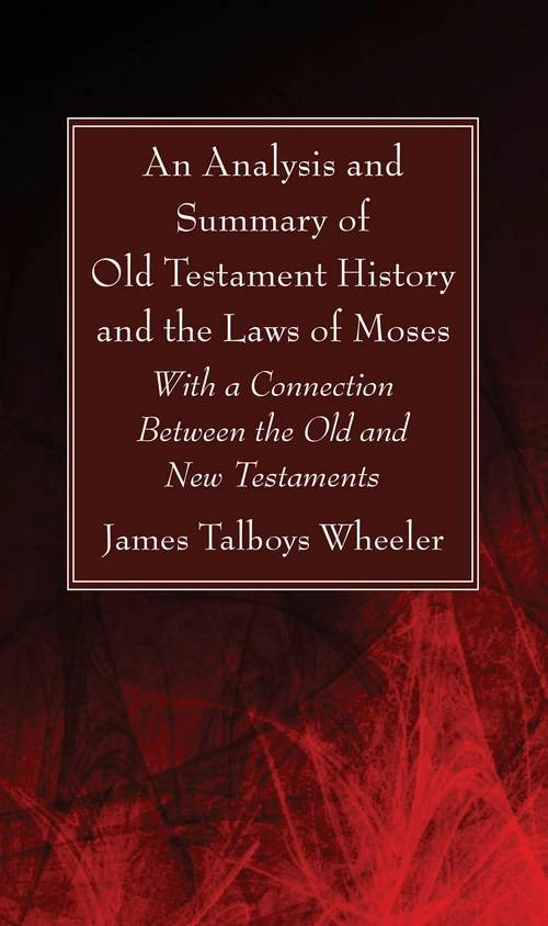 Cover of An Analysis and Summary of Old Testament History and the Laws of Moses