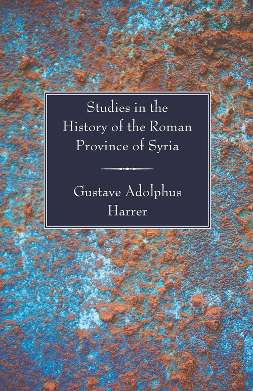 Cover of Studies in the History of the Roman Province of Syria