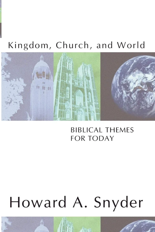 Cover of Kingdom, Church, and World: Biblical Themes for Today