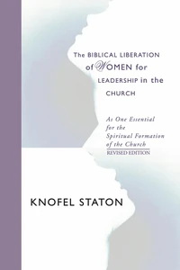 Cover of The Biblical Liberation of Women for Leadership in the Church