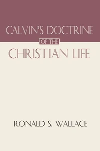 Cover of Calvin's Doctrine of The Christian Life