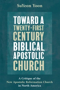 Cover of Toward a Twenty-First Century Biblical, Apostolic Church