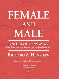 Cover of Female and Male: The Cultic Personnel: The Bible and the Rest of the Ancient Near East