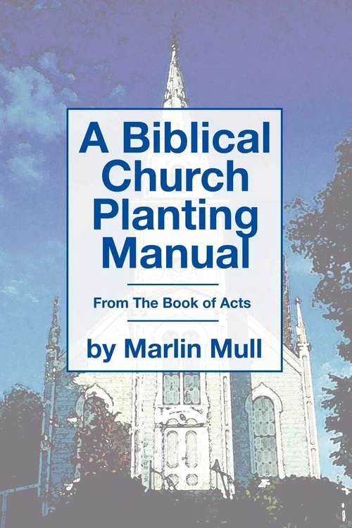 Cover of A Biblical Church Planting Manual