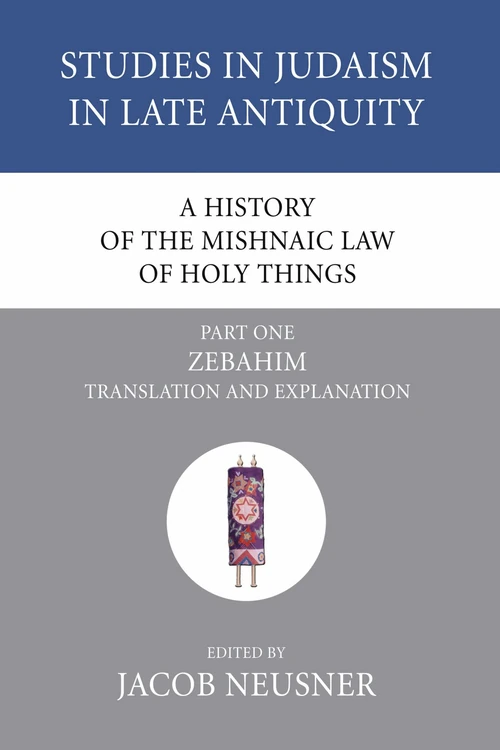 Cover of A History of the Mishnaic Law of Holy Things, Part 1