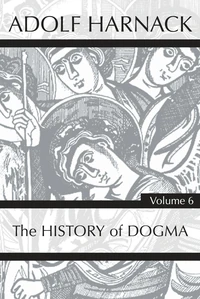 Cover of History of Dogma, Volume 6