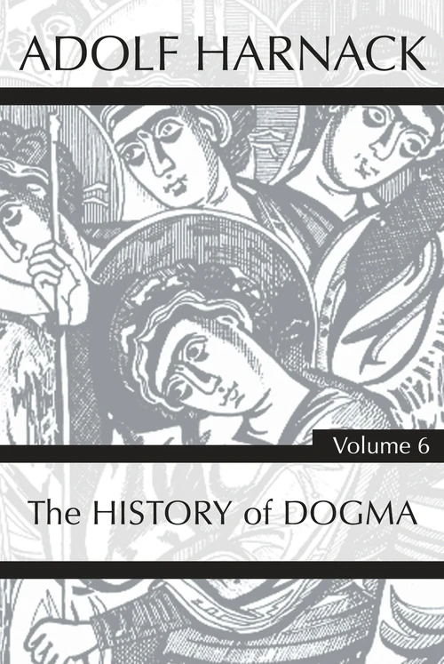 Cover of History of Dogma, Volume 6